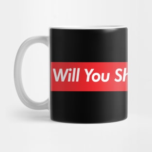 Will You Shut Up Man? Mug